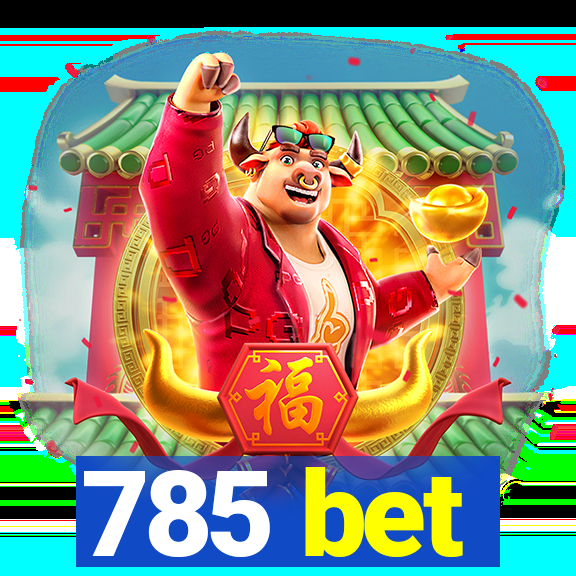 785 bet